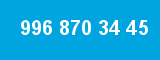 996 870 34 45